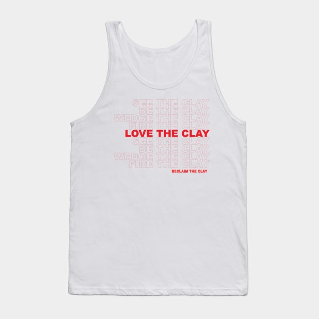 Love the Clay WPH MEDIA Tank Top by WPHmedia